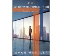 The Velocity Banking Method: Get Rid of Debt Fast