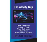 The Velocity Trap: What Happens to Ordinary People When the Systems They Trust Move Too Fast to Follow