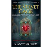 The Velvet Cage: Prepared For The Vampire Lord: 9