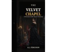 The Velvet Chapel: A Victorian Gothic Horror Romance