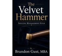 The Velvet Hammer: Solving Management Style