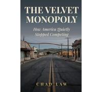 The Velvet Monopoly: How America Quietly Stopped Competing