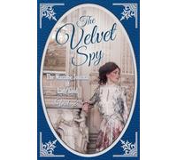 The Velvet Spy: The Wartime Journal of Lady Gold: 2