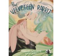 The Velveteen Rabbit: Illustrated & Annotated Edition