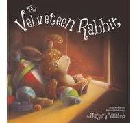 The Velveteen Rabbit: Illustrated Gift Edition