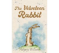 The Velveteen Rabbit (Illustrated): The 1922 Classic Edition with Original Illustrations