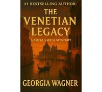 The Venetian Legacy: Sofia Costa Book 4