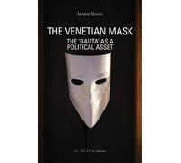 The venetian mask. The «Bauta» as a political asset - 2013 - LA T