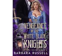 The Vengeance of the White Blade Knights: 6