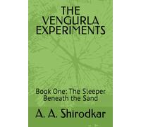 THE VENGURLA EXPERIMENTS: Book One: The Sleeper Beneath the Sand