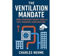 The Ventilation Mandate: HVAC Strategies for Net-Zero and Post-Pandemic Construction