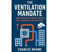 The Ventilation Mandate: HVAC Strategies for Net-Zero and Post-Pandemic Construction