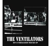 The Ventilators - 80's Unreleased Tracks EP