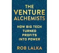 Rob Lalka The Venture Alchemists (Copertina rigida)