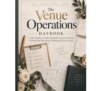 The Venue Operations Daybook: Event Readiness, Vendor Handoffs, Turnover Checks & Post-Event Debriefs for Wedding and Event Venues