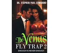 The Venus Fly Trap: Enough Is Never Enough