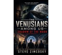 The Venusians Among Us: Shadow of the Moon