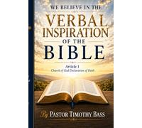 THE VERBAL INSPIRATION OF THE BIBLE: Why Every Word Matters