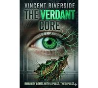 The Verdant Core: Immunity Comes With A Pulse. Their Pulse.