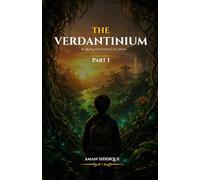 The Verdantinium: The Mystery That Could Save Two Worlds