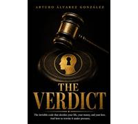 THE VERDICT: The invisible code that decides your life, your money, and your love. And how to rewrite it under pressure.