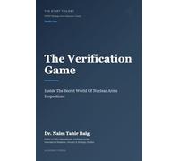 The Verification Game: Inside The Secret World Of Nuclear Arms Inspections: 1