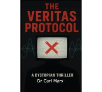 The Veritas Protocol: A Dystopian Thriller