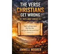The Verse Christians Get Wrong: The Truth About Genesis 12:3: And I will bless them that bless thee, and curse him that curseth thee