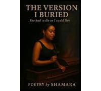 The Version I Buried: She Had To Die So I Could Live