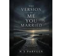 The Version of Me You Married: A Gripping Psychological Thriller