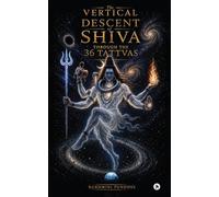 The Vertical descent of Shiva through the 36 tattvas