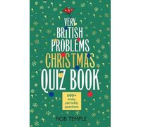 Rob Temple – The Very British Problems Christmas Quiz Book – Oltre 600 domande – Copertina rigida