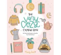 The Very Cozy Coloring Book: 60 Calming Designs to Soothe Your Gentle Soul