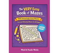 The VERY Easy Book of Mazes: Large Print | 100 puzzles | 8.5x11 inches | Low-Stress | Full Solutions | Made for Seniors & Beginners | Memory Care | ... to Solve | Waiting Rooms | Gifts | Travel