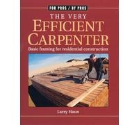 The Very Efficient Carpenter: Basic Framing for Residential Construction