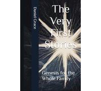 The Very First Stories: Genesis for the Whole Family