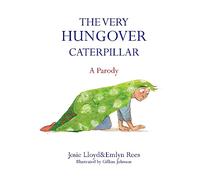 The Very Hungover Caterpillar: A Parody