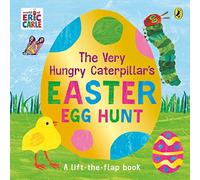 The Very Hungry Caterpillars Easter Egg Hunt: A lift-the-flap book