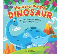 The Very Hungry Dinosaur: My First Dinosaur Reading Book with pictures - NUOVO