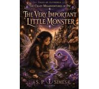The Very Important Little Monster: The Crazy Misadventures of Pip