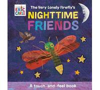 The Very Lonely Firefly's Nighttime Friends: A Touch-and-Feel Book
