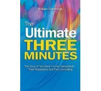 The Very Revd William Cummings The Ultimate Three Minutes (Tascabile)