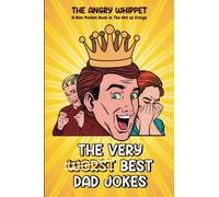 The Very (Worst) Best Dad Jokes: A Mini Pocket Book in The Art of Cringe