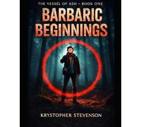 The Vessel of Ash: Barbaric Beginnings