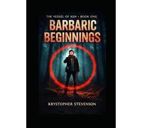 The Vessel of Ash: Barbaric Beginnings