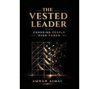 The Vested Leader: Choosing People Over Power