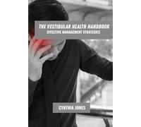 The vestibular health handbook: Effective management strategies