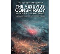The Vesuvius Conspiracy: An eruption to be kept secret One million people with a fate already sealed