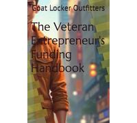 The Veteran Entrepreneur's Funding Handbook
