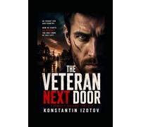 The Veteran Next Door: A Psychological Suspense Thriller